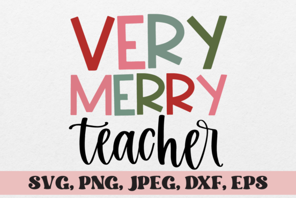 Very Merry Teacher Christmas Svg: Festive Illustrations